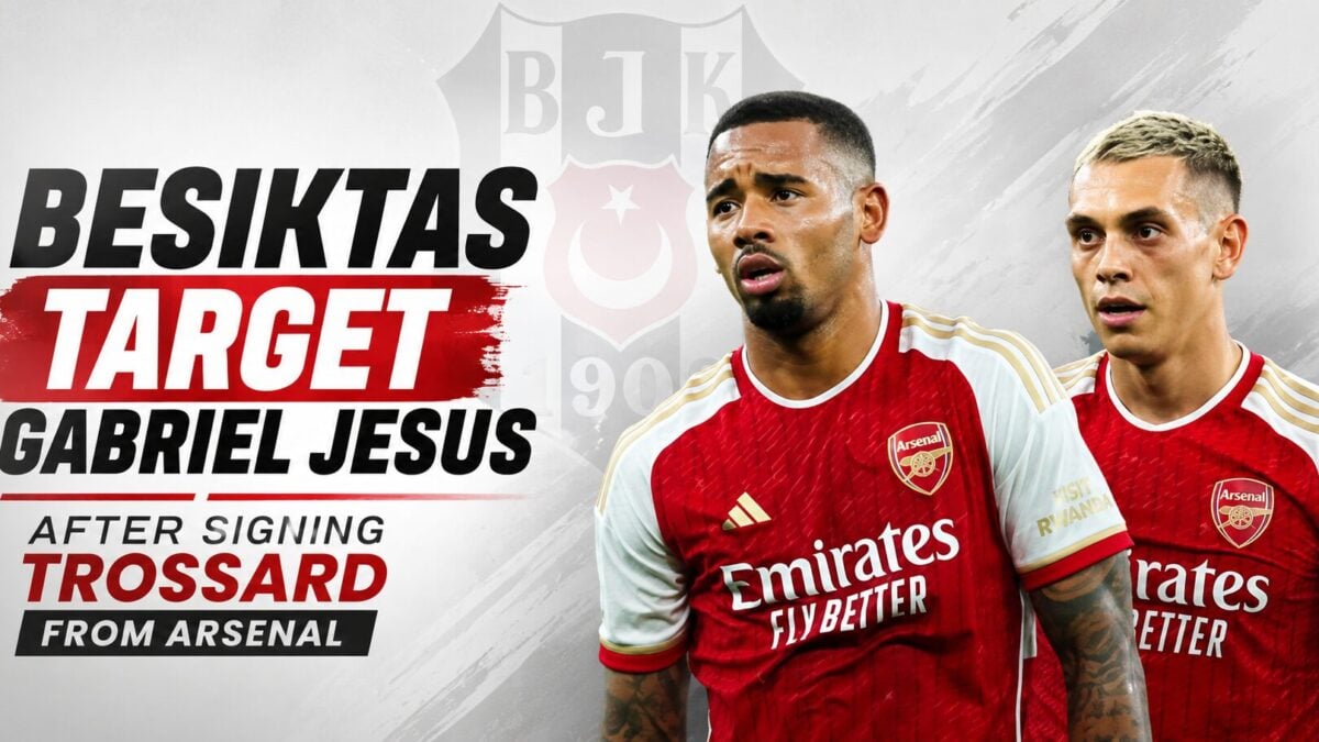Arsenal Open to Selling Gabriel Jesus to Besiktas for £20m
