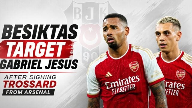 Arsenal Open to Selling Gabriel Jesus to Besiktas for £20m